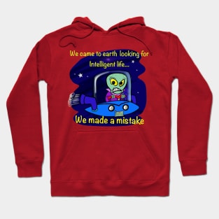 Alien looking for intelligent life Hoodie